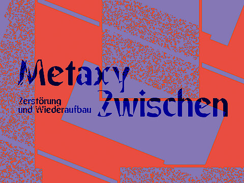 Metaxy : Zwischen Zerstörung und Wiederaufbau